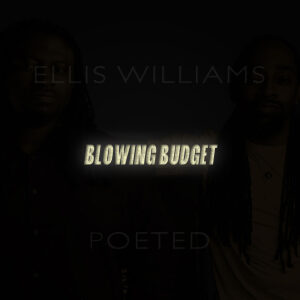 elliswilliamspoeted_blowingbudget